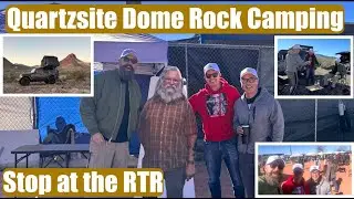 Quartzsite Dome Rock 2026.  Quick Stop At the RTR and Fun at The Campgrounds.