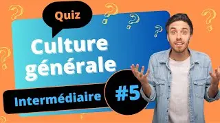QUIZ Culture générale niveau intermédiaire #5 - 25 questions