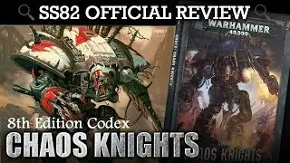 *NEW* Codex Chaos Knights Warhammer 40K 8th Edition SS82 REVIEW