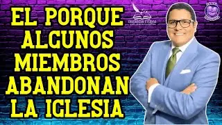 EL PORQUE ALGUNOS MIEMBROS ABANDONAN LA IGLESIA #202 | ENSEÑANZAS ETERNAS CON MANUEL TELLO