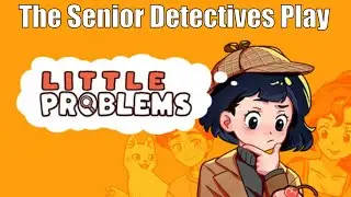 Senior Detectives Play - Little Problems