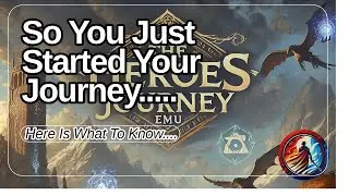 So You Just Got Started On The Heroes Journey.  Here Is What To Know.....