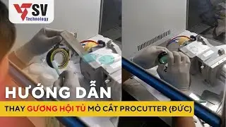 HƯỚNG DẪN THAY GƯƠNG HỘI TỦ MỎ CẮT PROCUTTER CỦA ĐỨC