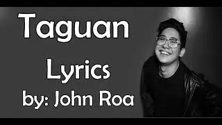 John Roa - Taguan (Lyrics Video)