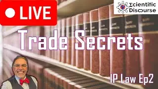 Trade Secrets - Patent Law Episode 2