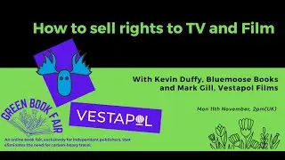 Selling Rights to TV and Film – FT. Kevin Duffy, Bluemoose Books and Mark Gill, Vestapol Films