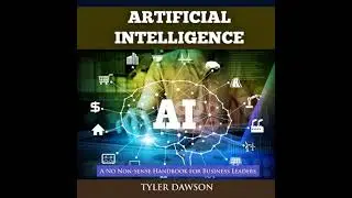 Artificial Intelligence: A No Non-Sense Handbook for Business Leaders - Tyler Dawson
