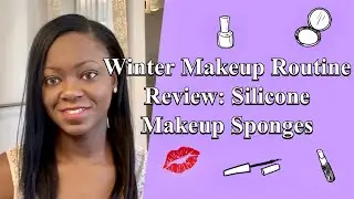 Winter Makeup Routine - Reviewing Silicone Sponges #makeuptutorial #makeupreview #siliconesponge