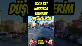 VOGE SR1 HAKKINDAKİ TARAFSIZ D&Uuml;Ş&Uuml;NCELERİM #motovlog #trendingshorts #shorts