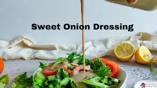 Easy Sweet Onion Dressing for Salad (Recipe Video)