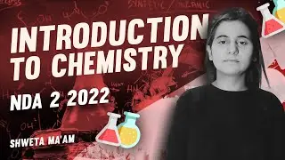 INTRODUCTION TO CHEMISTRY NDA 2 2022    AKRAMAN 3.O || SHWETA MAM