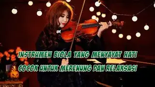 Instrumen Biola Relaksasi , Meditasi dan Pengantar Tidur, menyetuh hati