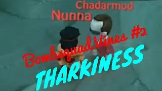 BOMBSQUAD VINES #2, THARKINESS ( EARPHONES HIGHLY RECOMMENDED )