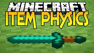 Minecraft | ITEM PHYSICS MOD (Realistic Physics) | Mod Showcase (1.12.2/1.11.2)