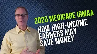 2026 Medicare IRMAA - How High-Income Earners May Save Money
