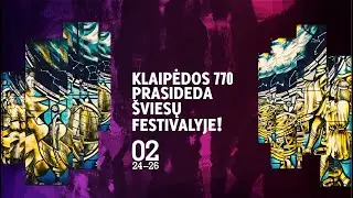 VII KLAIPĖDOS &Scaron;VIESŲ FESTIVALIS - atidarymo transliacija
