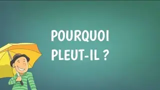 Pourquoi pleut-il ?