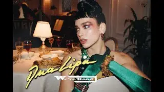 | Vietsub + Lyrics | We're Good - Dua Lipa