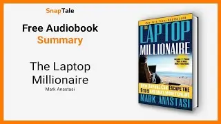 The Laptop Millionaire by Mark Anastasi: 4 Minute Summary