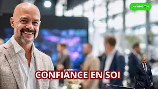 Comment devenir vraiment confiant (même si tu doutes encore de toi)