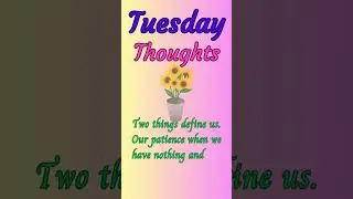 Tuesday Thoughts / Inspirational Quotes / Quote of the Day / Motivational Quote / Thoughts