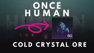 Где найти ХОЛОДНУЮ КРИСТАЛЛИЧЕСКУЮ РУДУ в ONCE HUMAN!