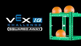 VEX IQ Challenge : Squared Away | 2019-2020 Game