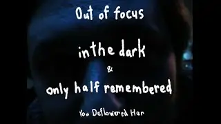 Out of Focus, in the Dark, and only Half Remembered - You Deflowered Her LIVE! 1/10/26