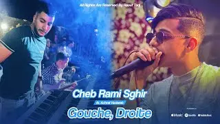 Cheb Rami Sghir Ft. Achraf Hadarat - Goche Droite - يا لعريضة قوش دروا Live Exclusive
