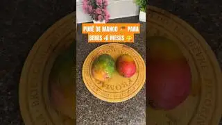 Delicioso pur&eacute; de mango 🥭 para tu beb&eacute; +6 meses #recetasbebe #short #blw #recetasfaciles #viral