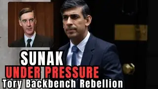 Sunak Under Pressure: Jacob Rees-Mogg Leads Tory Backbench Rebellion