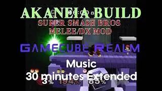 Akaneia Build Gamecube Realm Extended (30 minutes)