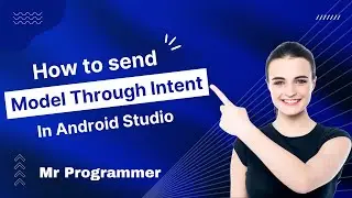 How to send model through Intent in Android studio || Mr Programmer