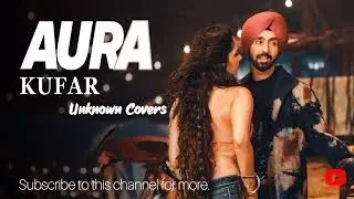 Kufar Full Audio Song | Diljit Dosanjh I Manushi Chhillar | Aura I Unknown Covers 