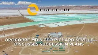 Orocobre Limited &ndash; CEO & MD Richard Seville discusses Succession Plans