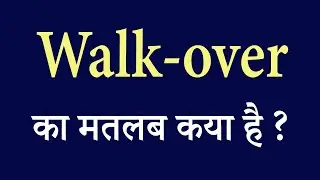 Walk-over meaning in hindi || Walk-over ka matlab kya hota hai | | word meaning in hindi ||