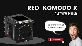 RED KOMODO-X Camera Overview in Hindi | Tinnu | 6K Camera