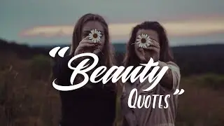 Quotes About Beauty - Words For The Soul