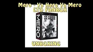 MERO - YA HERO YA MERO &ndash; Ltd. Fanbox - UNBOXING
