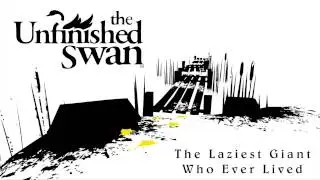 The Unfinished Swan OST HD - The Laziest Giant Who Ever Lived