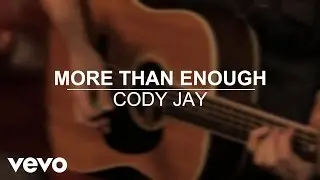 Cody Jay - More Than Enough (Acoustic)