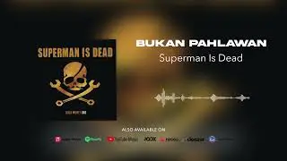 Superman Is Dead - Bukan Pahlawan (Official Audio)