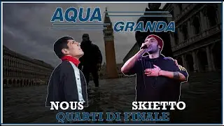 AQUA GRANDA - Skietto vs Nous (Quarti di Finale)