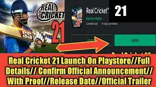 Real Cricket 21 Launch on Playstore//New Metting Full Confirm// Official Announcement// With Proof.