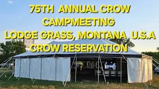 75TH ANNUAL CROW CAMPMEETING ~ LODGE GRASS, MONTANA  U.S.A ~  AUGUST 7, 2025