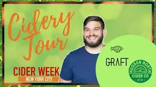 CIDERY TOUR: Graft Cidery & Hudson North Cider Co