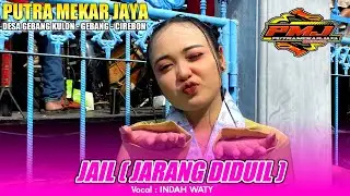 JAIL ( JARANG DIDUIL ) - Indah Waty - PUTRA MEKAR JAYA‼️GEBANG KULON - GEBANG - CIREBON 2025