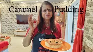 Merlyn's Magical Recipes - Caramel Pudding | कॅरॅमल पुडींग