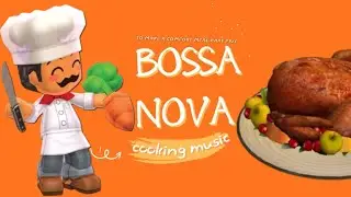 🍗 frutiger aero bossa nova cooking music to make a comfort meal part 5 🥧