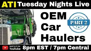 OEM Car Haulers (Part 2) UAW Strike, Dealers, Rail, EV, FMCSA, Brokers